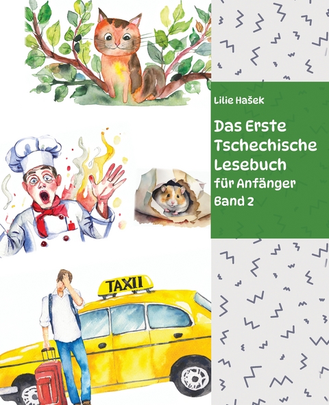 Das Erste Tschechische Lesebuch f&uuml;r Anf&auml;nger Band 2 - Lilie Ha&scaron;ek