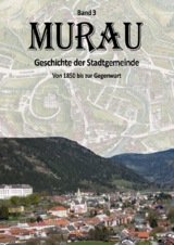 Murau - Geschichte der Stadtgemeinde - Wolfgang Wieland, Ingo Mirsch, Renate Brodschild, Maria Engel, Richard Engel, Walter Brunner