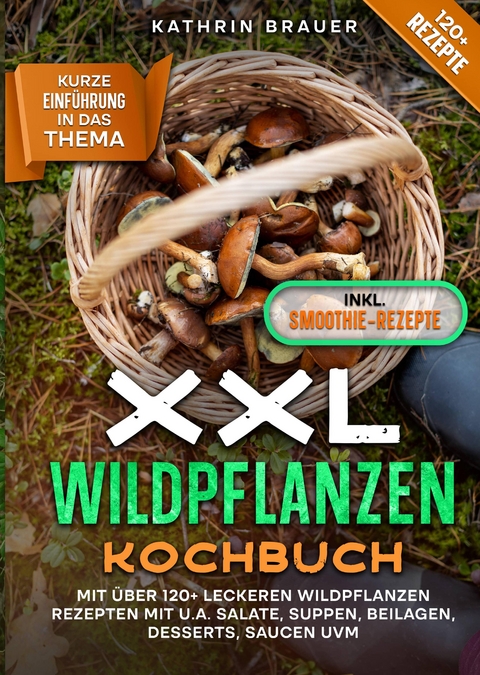 XXL Wildpflanzen Kochbuch - Kathrin Brauer