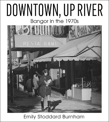 Downtown, Up River - Emily Stoddard Burnham