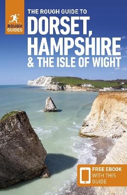 The Rough Guide to Dorset, Hampshire & the Isle of Wight: Travel Guide with eBook - Rough Guides, Matthew Hancock, Amanda Tomlin