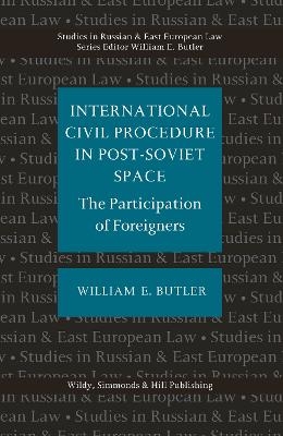International Civil Procedure in Post-Soviet Space: The Partcipation of Foreigners