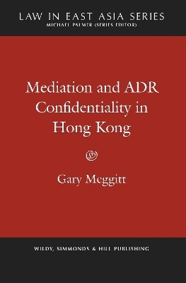 Mediation and ADR Confidentiality in Hong Kong - Gary Meggitt