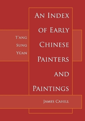 An Index of Early Chinese Painters and Paintings