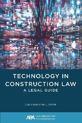 Technology in Construction Law - Leslie King O'Neal