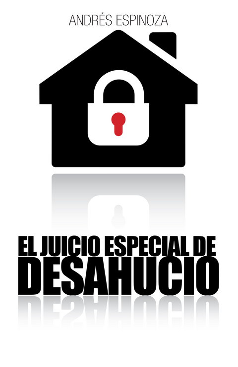 El Juicio Especial De Desahucio - Andr&eacute;s Espinoza