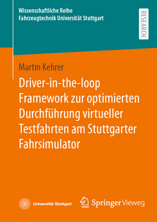 Driver-in-the-loop Framework zur optimierten Durchführung virtueller Testfahrten am Stuttgarter Fahrsimulator