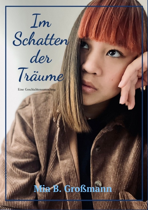 Im Schatten der Tr&auml;ume - Mia Gro&szlig;mann