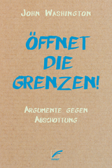 &Ouml;ffnet die Grenzen! - John Washington
