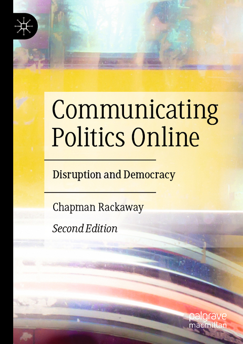 Communicating Politics Online - Chapman Rackaway
