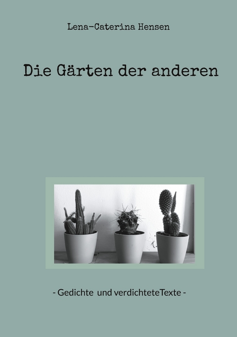 Die G&auml;rten der anderen - Lena-Caterina Hensen