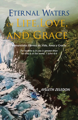 Eternal Waters of Life, Love, and Grace -  Aysleth Zeledon
