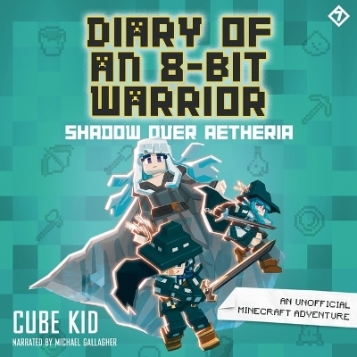 Diary of an 8-Bit Warrior: Shadow Over Aetheria - Cube Kid