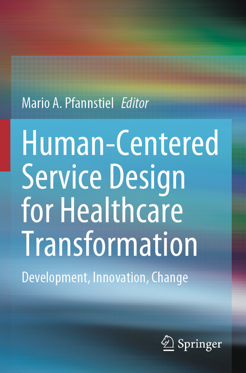Human-Centered Service Design for Healthcare Transformation - 