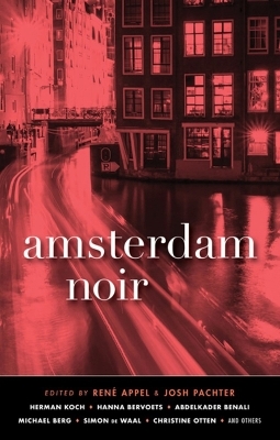 Amsterdam Noir - Rene Appel, Josh Pachter