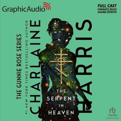 The Serpent in Heaven [Dramatized Adaptation] - Charlaine Harris