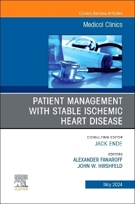 Patient Management with Stable Ischemic Heart Disease, An Issue of Medical Clinics of North America