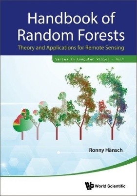 Handbook Of Random Forests: Theory And Applications For Remote Sensing