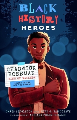 Black History Heroes: Chadwick Boseman - Chris Singleton