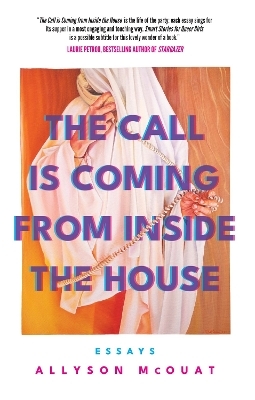 The Call is Coming from Inside the House - Allyson McOuat