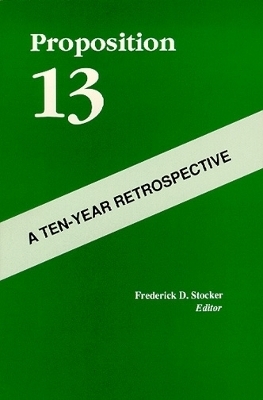 Proposition 13 &ndash; A Ten&ndash;Year Retrospective - Fd Stocker