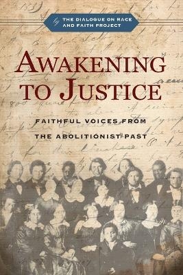 Awakening to Justice -  The Dialogue on Race and Faith Project, Jemar Tisby, Christopher P. Momany, S&egrave;gb&eacute;gnon Mathieu Gnonhossou, David D. Daniels  III
