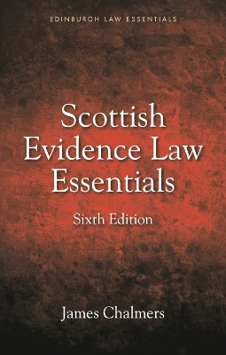 Scottish Evidence Law Essentials - James Chalmers
