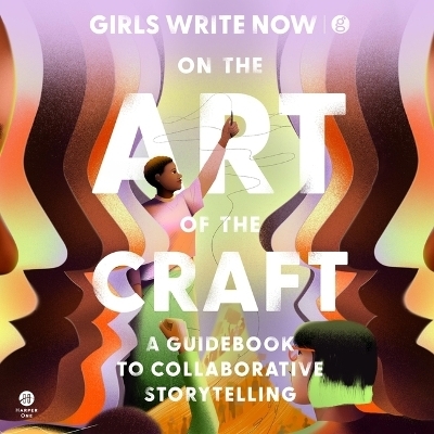 On the Art of the Craft - Girls Write Now