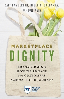 Marketplace Dignity - Cait Lamberton, Neela A. Saldanha, Tom Wein