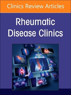 Rheumatic immune-related adverse events, An Issue of Rheumatic Disease Clinics of North America - 