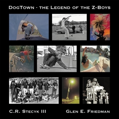 DogTown - C R Stecyk, Glen E Friedman