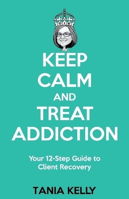 Keep Calm and Treat Addiction