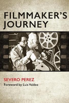 Filmmaker's Journey - Severo Perez