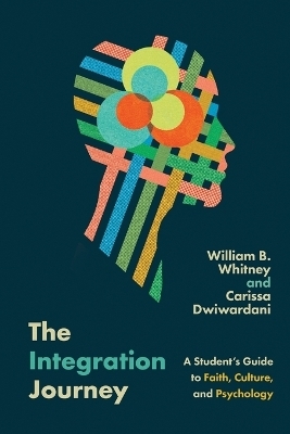 The Integration Journey - William B. Whitney, Carissa Dwiwardani