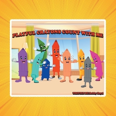 Playful Crayons Count With Me - Bobby Boyd
