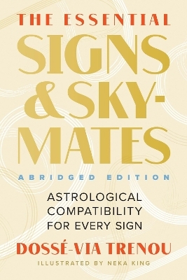 The Essential Signs & Skymates (Abridged Edition) - Doss&eacute;-Via Trenou
