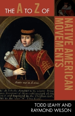 The A to Z of Native American Movements - Todd Leahy, Raymond Wilson