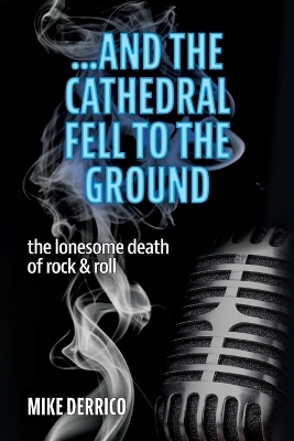 ...and the Cathedral Fell to the Ground - Mike Derrico