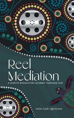 Reel Mediation - Helen Leah Lightstone
