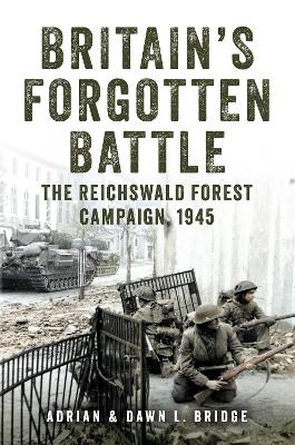 Britain's Forgotten Battle - Adrian and Dawn L. Bridge