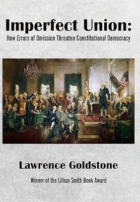Imperfect Union - Lawrence Goldstone