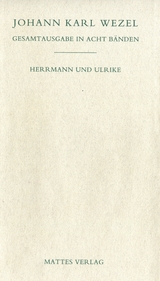 Gesamtausgabe in acht B&auml;nden. Jenaer Ausgabe / Herrmann und Ulrike - Johann K Wezel