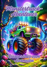 Monstertruck-Abenteuer - Diana Kluge