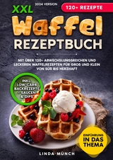 XXL Waffel Rezeptbuch - Linda M&uuml;nch
