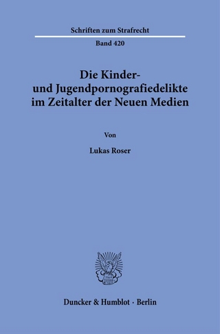 Die Kinder- und Jugendpornografiedelikte im Zeitalter der Neuen Medien.