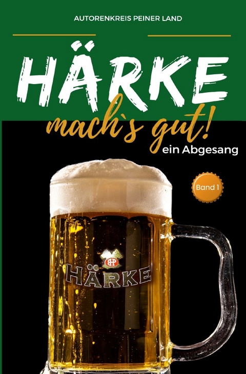H&auml;rke mach&acute;s gut / H&auml;rke, mach&acute;s gut! - Autorenkreis Peiner Land
