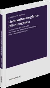 Lieferkettensorgfaltspflichtengesetz - Andreas M&uuml;ller, Matthias Wiemers