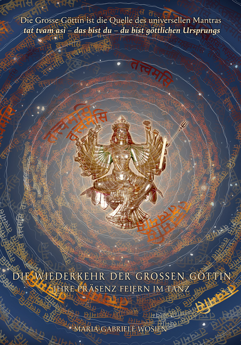 Die Wiederkehr der Grossen G&ouml;ttin - Maria-Gabriele Wosien