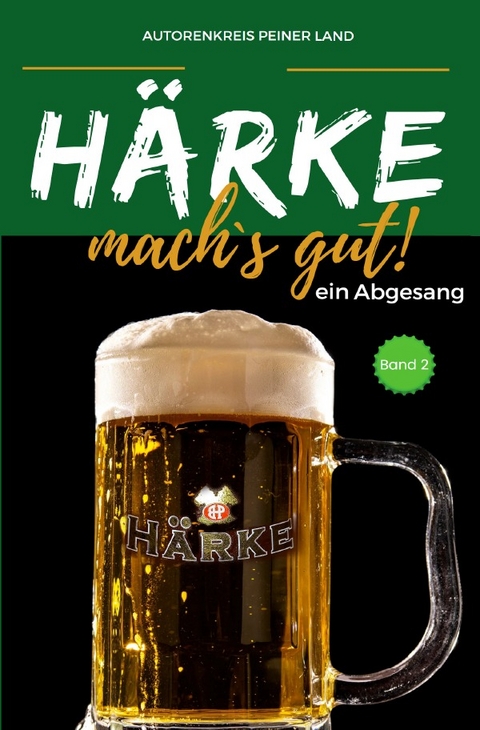 H&auml;rke mach&acute;s gut / H&auml;rke, mach&acute;s gut! - Autorenkreis Peiner Land