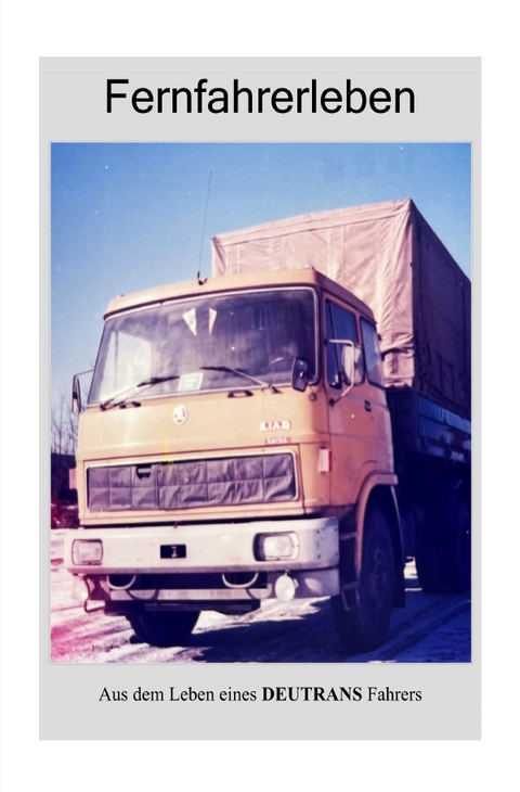 Fernfahrerleben - Ralph Bellgardt